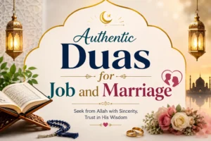Authentic Duas for Job and Marriage featured image